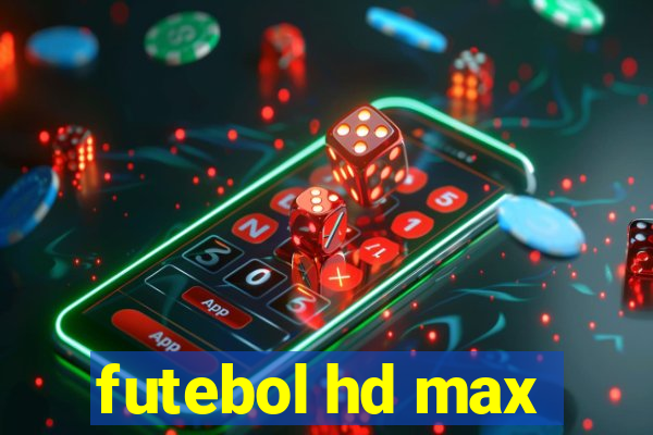 futebol hd max